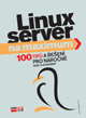 Linux server na maximum - 100 tipů a řešení pro náročné