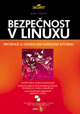 Bezpečnost v Linuxu - Prevence a odvracení napadení systému